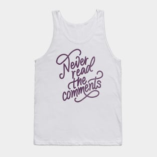 Never Read The Comments Tank Top